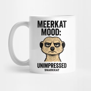Meerkat Mood - Unimpressed Mug